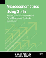 Microeconometrics Using Stata, Second Edition, Volume I: Cross-Sectional and Panel Regression Models