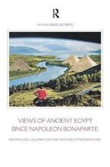 Views of Ancient Egypt since Napoleon Bonaparte