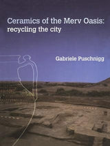 Ceramics of the Merv Oasis