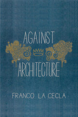 Against Architecture