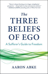 The Three Beliefs of Ego