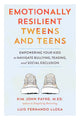 Emotionally Resilient Tweens and Teens
