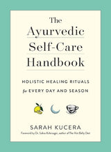 The Ayurvedic Self-Care Handbook