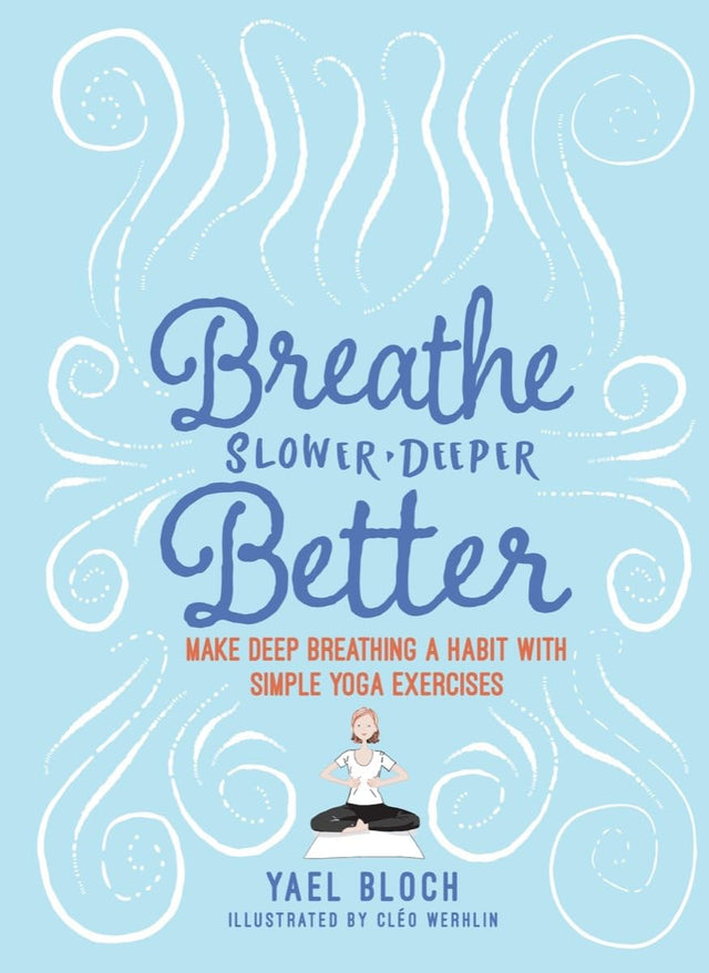 Breathe Slower, Deeper, Better