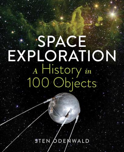Space Exploration - A History in 100 Objects
