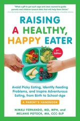 Raising a Healthy, Happy Eater: A Parent's Handbook, Second Edition
