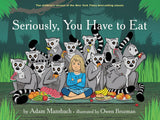 Seriously, You Have To Eat