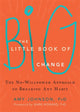The Little Book of Big Change
