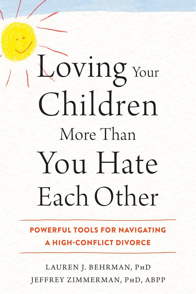 Loving Your Children More Than You Hate Each Other