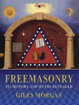 Freemasonry, Its History and Mysteries Revealed