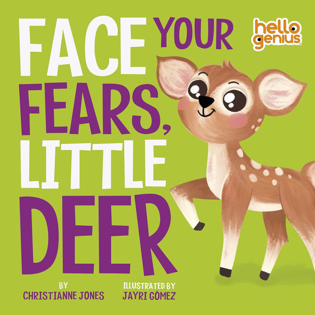 Hello Genius Face Your Fears Little Dear