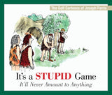 It's a Stupid Game; It'll Never Amount to Anything