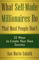 What Self-Made Millionaires Do That Most People Don'T