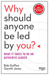 Why Should Anyone Be Led by You? With a New Preface by the Authors