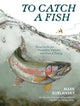 To Catch a Fish