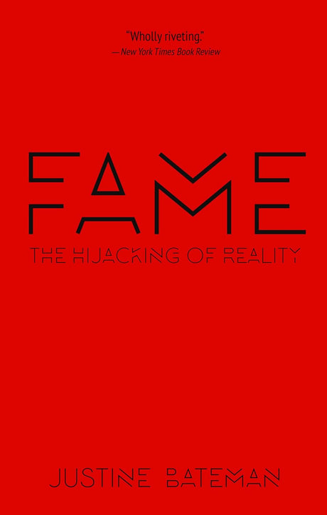 Fame: The Hijacking of Reality