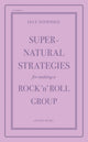 Supernatural Strategies for Making a Rock 'n' Roll Group (2nd Edition)