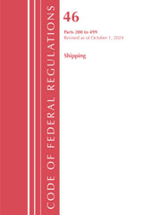 Code of Federal Regulations, Title 46 Shipping 200-499, Revised as of October 1, 2024