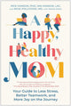 A Happy, Healthy Mom