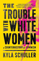 The Trouble with White Women