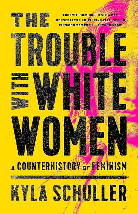 The Trouble with White Women