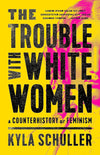 The Trouble with White Women