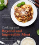 Cooking With Beyond And Impossible Meat