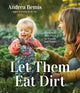 Let Them Eat Dirt