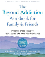 The Beyond Addiction Workbook for Family and Friends
