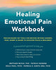 Healing Emotional Pain Workbook