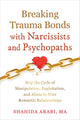 Breaking Trauma Bonds with Narcissists and Psychopaths