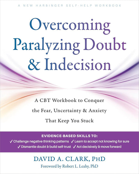 Overcoming Paralyzing Doubt and Indecision