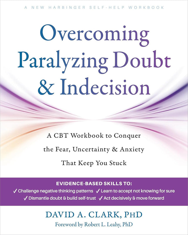 Overcoming Paralyzing Doubt and Indecision