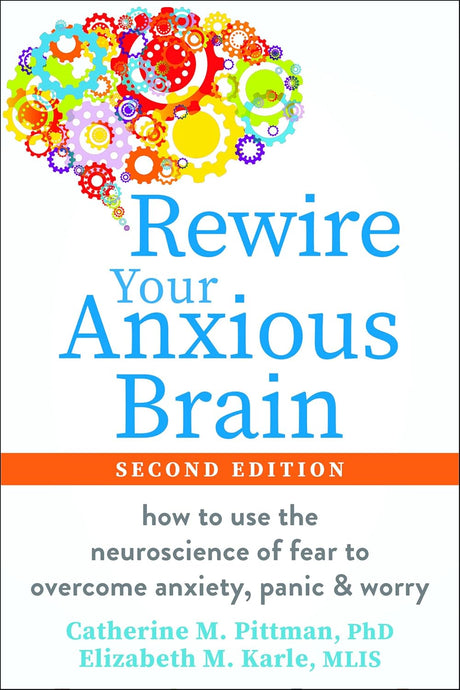 Rewire Your Anxious Brain