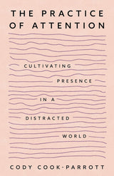 The Practice of Attention