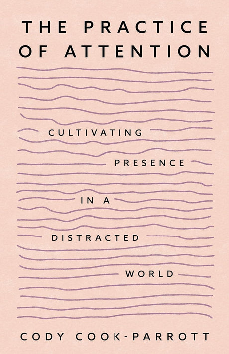 The Practice of Attention