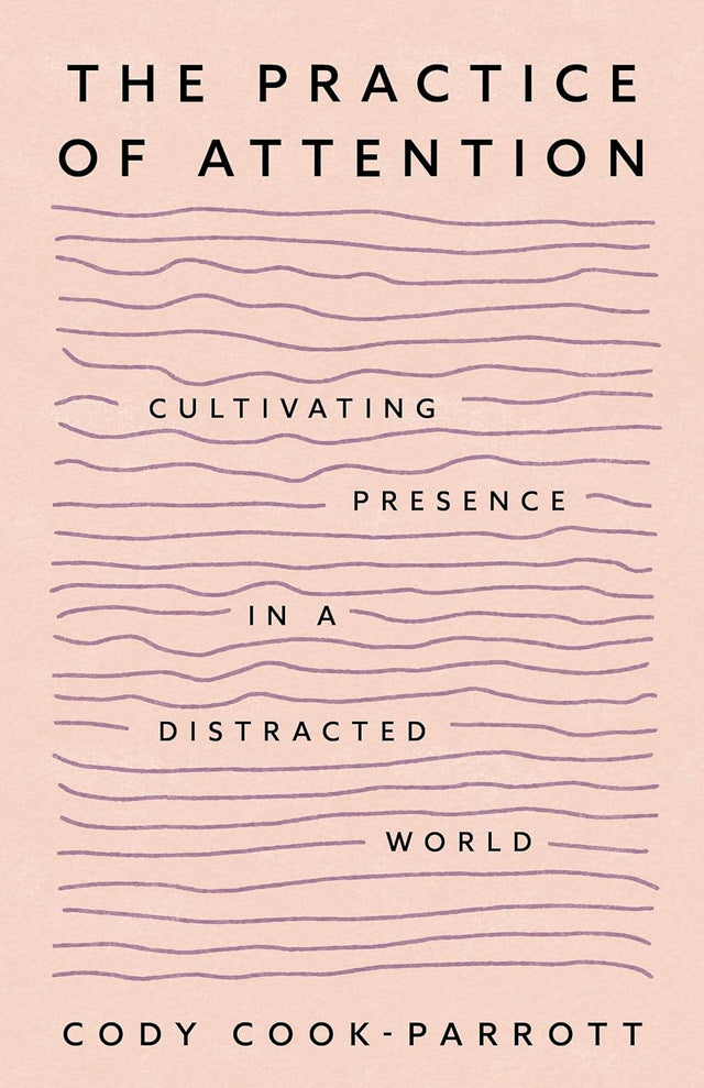 The Practice of Attention