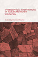 Philosophical Interventions in Neoliberal Higher Education