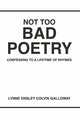 NOT TOO BAD POETRY