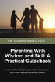 Parenting With Wisdom and Skill: A Practical Guidebook