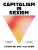 Capitalism Is Sexism
