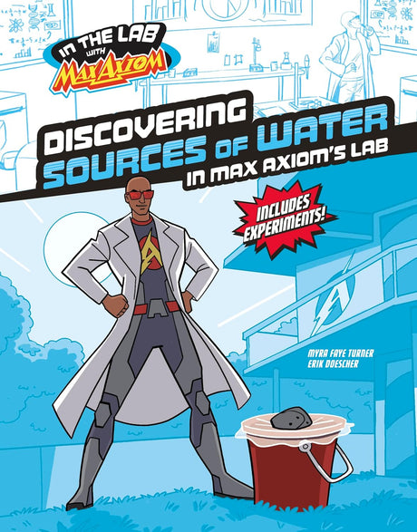 Max Axiom Discovering Sources of Water