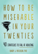 How to Be Miserable in Your Twenties