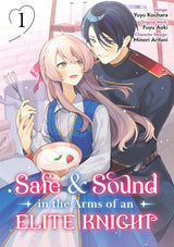 Safe & Sound in the Arms of an Elite Knight: Volume 1 (Manga)
