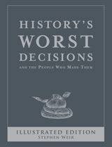 History's Worst Decisions