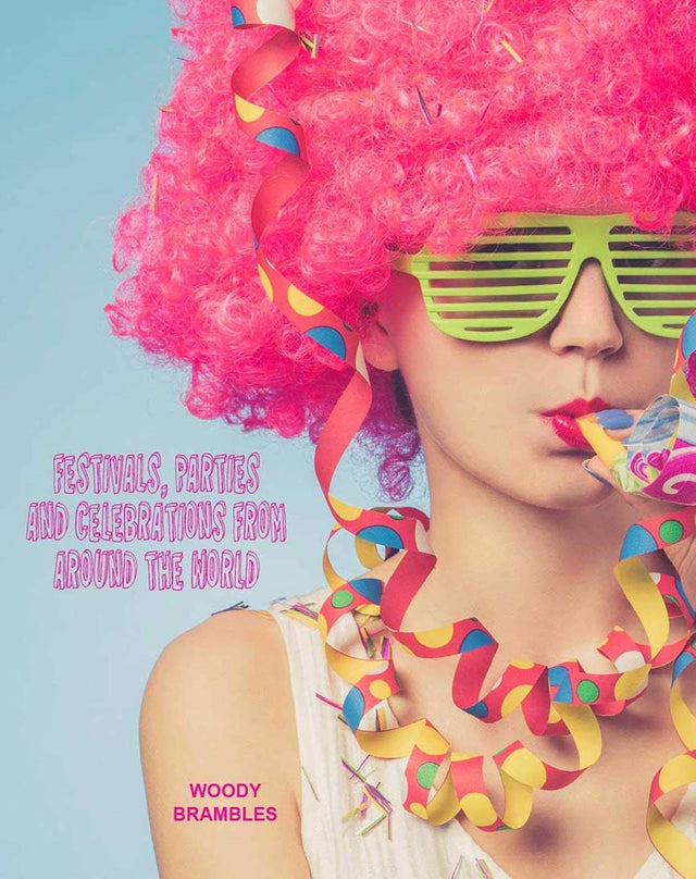 Festivals, Parties and Celebrations from Around the World