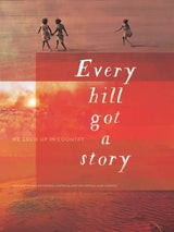 Every Hill Got a Story