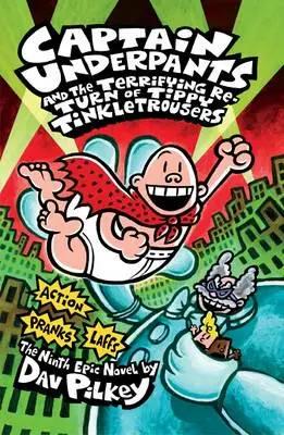 Captain Underpants and the Terrifying Return of Tippy Tinkletrousers (Captain Underpants #9)