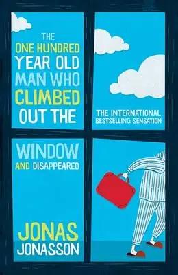 The One Hundred-Year-Old Man Who Climbed Out The Window And Disappeared