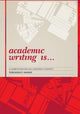 Academic Writing Is...